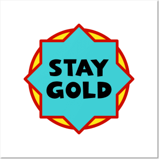 Stay gold Posters and Art